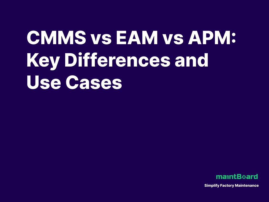 CMMS vs EAM vs APM: What Each System Does in Maintenance and Reliability