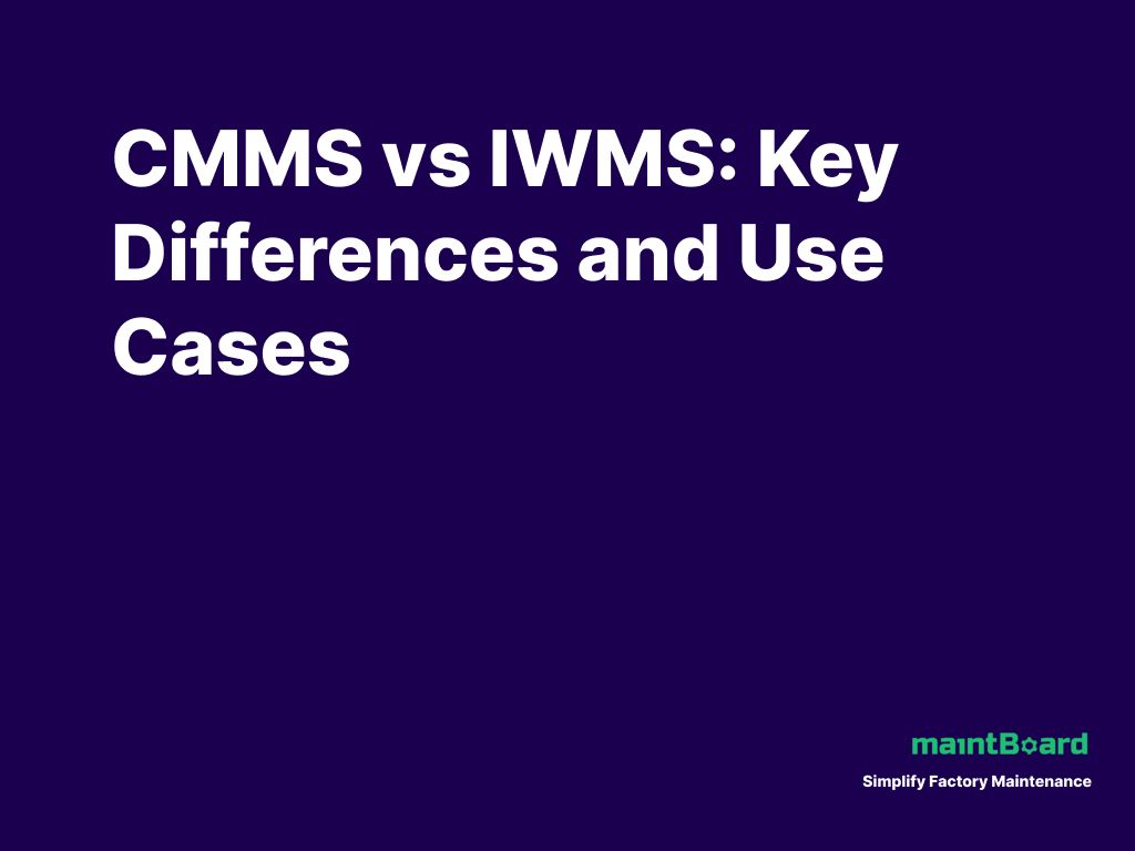 CMMS vs IWMS: Maintenance Execution or Workplace Management?
