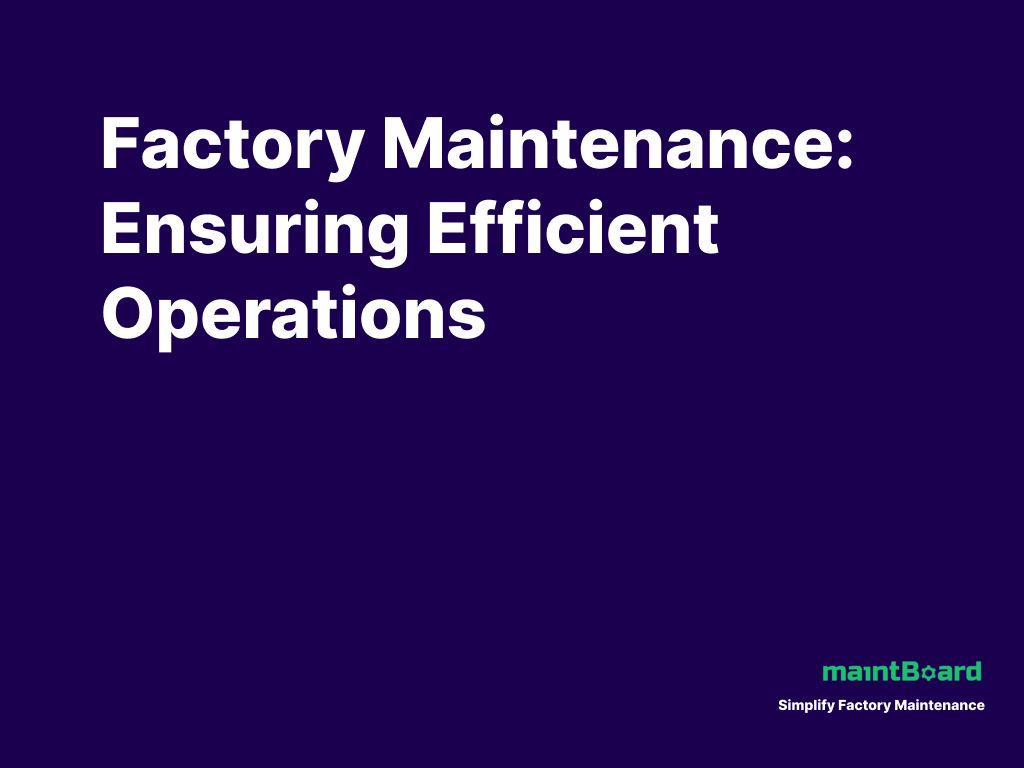 Factory Maintenance: Where Breakdowns Start