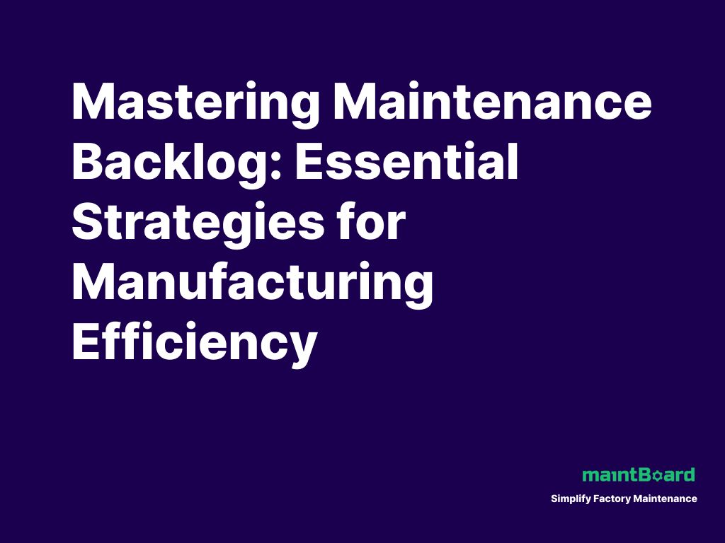 Maintenance Backlog: Why Work Keeps Piling Up