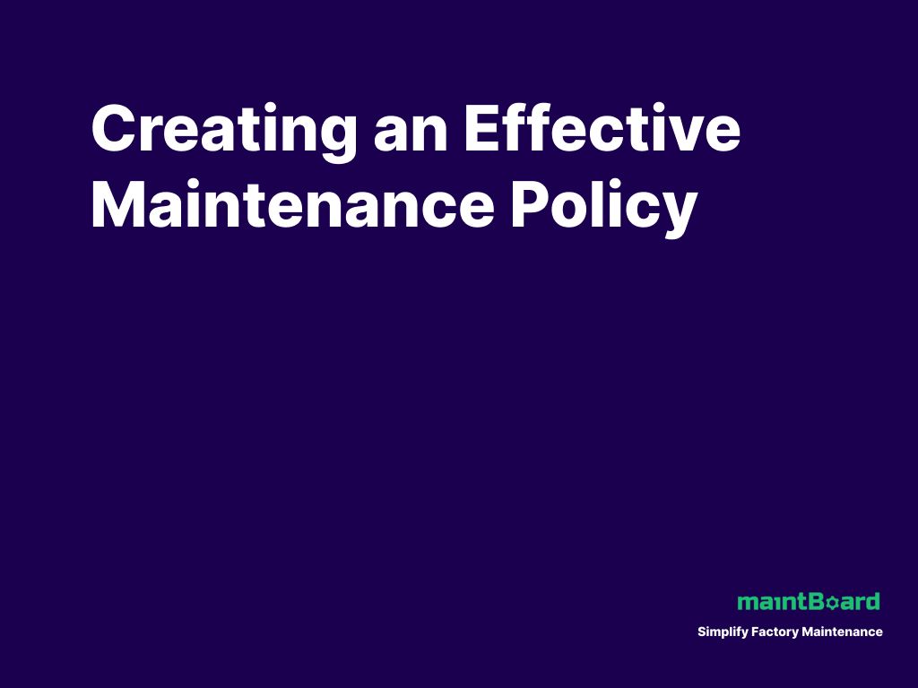 Maintenance Policy: What Plants Should Standardize Before Work Gets Missed