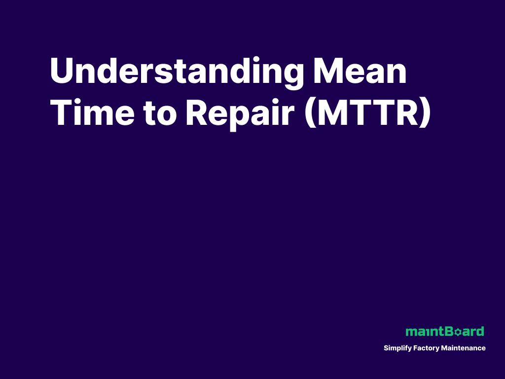 MTTR Explained: How Plants Reduce Repair Time