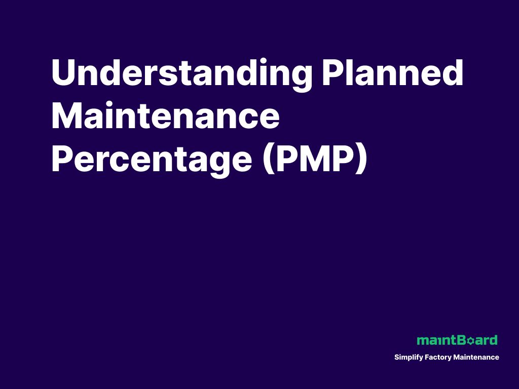 Planned Maintenance % (PMP): Why Plants Stay Reactive