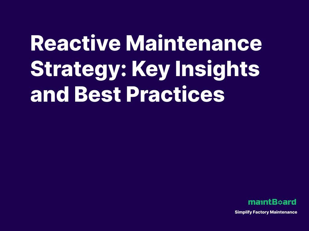 Reactive Maintenance Explained: Benefits, Risks & How to Manage It
