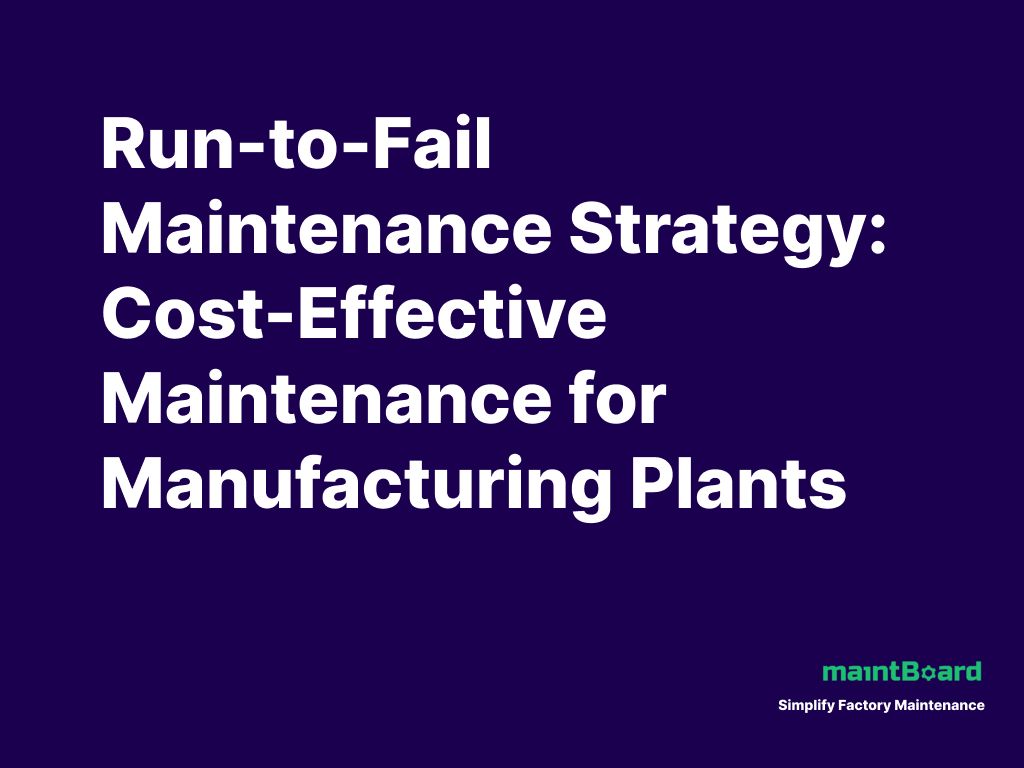 Run-to-Fail Maintenance: Smart Strategy or Silent Risk?
