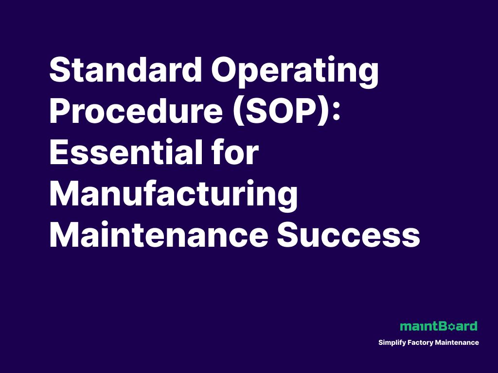 Maintenance SOPs: Why Procedures Fail on the Shop Floor