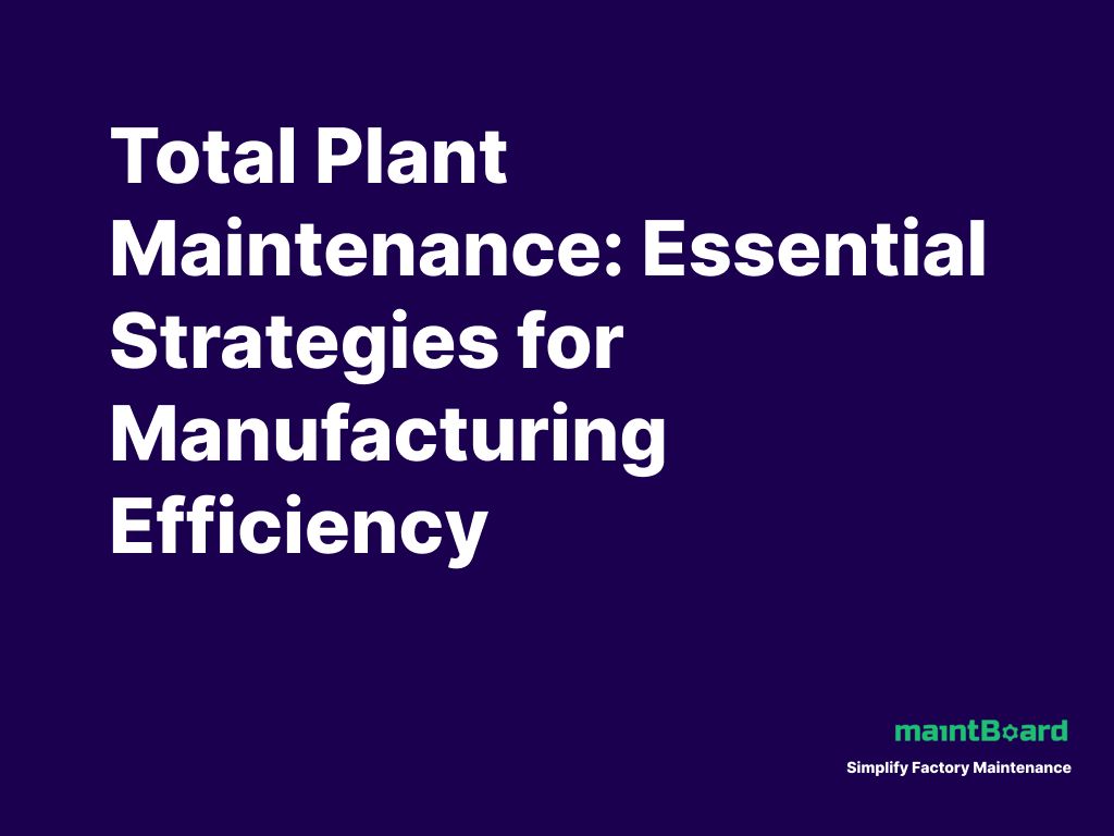 Total Plant Maintenance: What TPM Misses Without Daily Execution Control