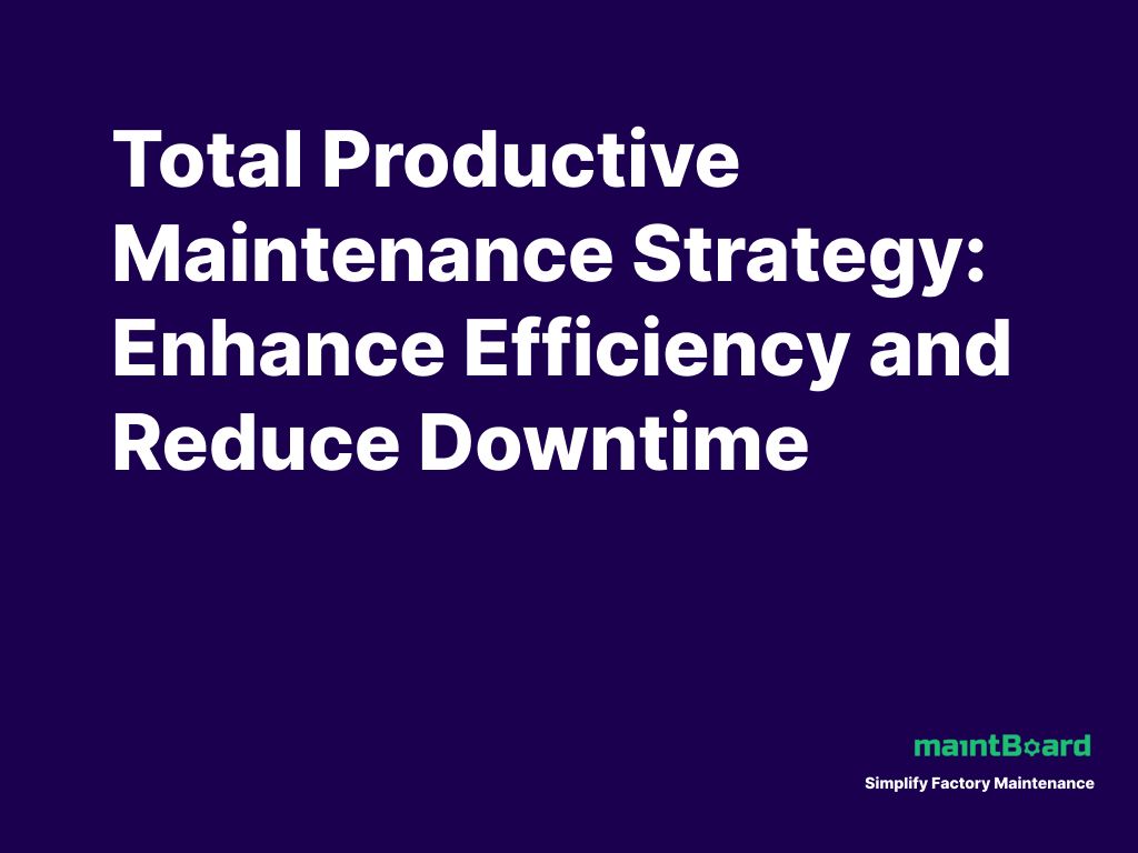 Total Productive Maintenance: What TPM Looks Like on the Floor