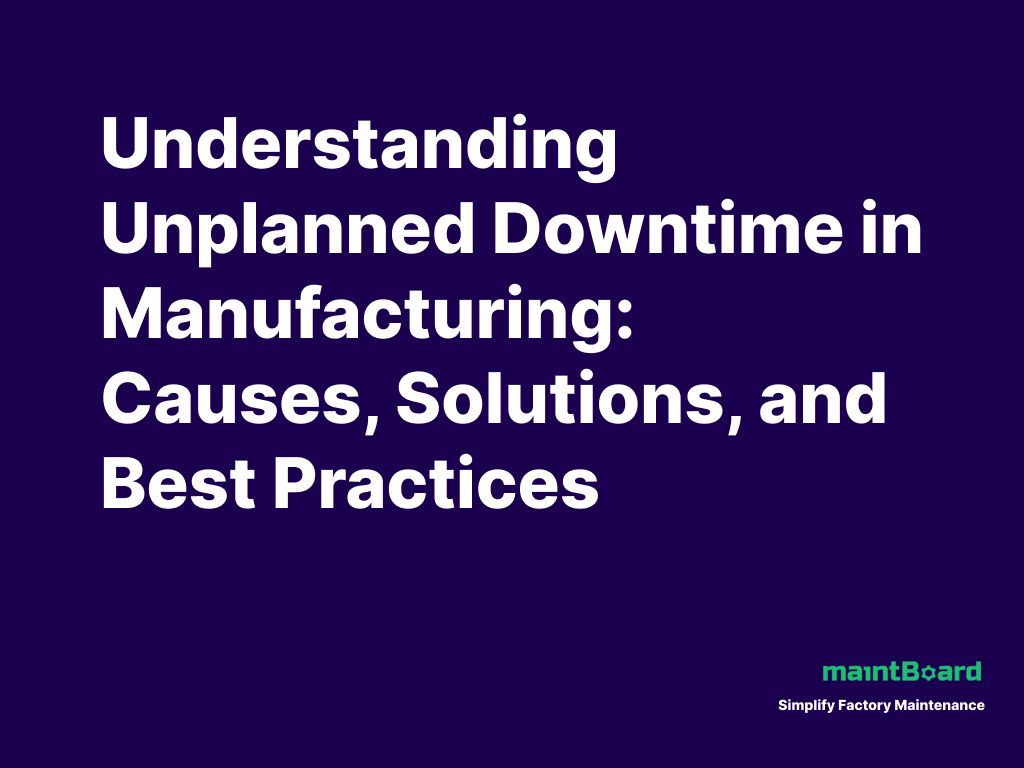 Unplanned Downtime: How to Find the Real Causes and Reduce Repeat Stops