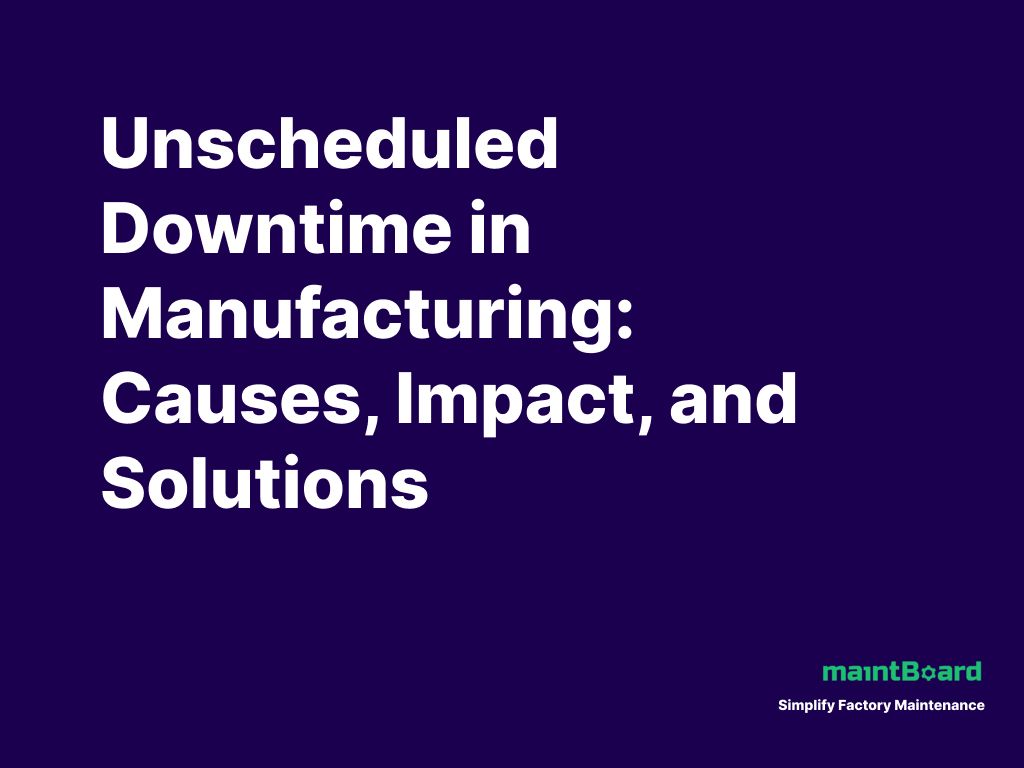 Unscheduled Downtime: The Hidden Cost Most Plants Ignore